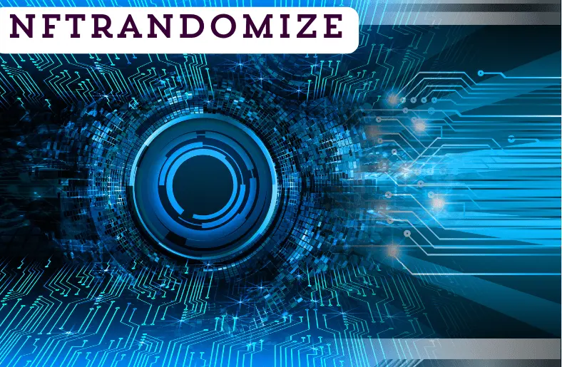 NFTRandomize: How Randomization is Changing the NFT Game