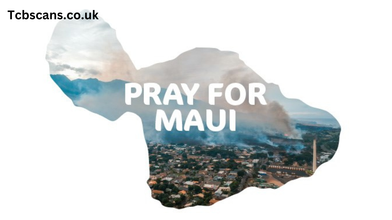 Prayers for Maui: Offering Hope and Healing in a Time of Crisis